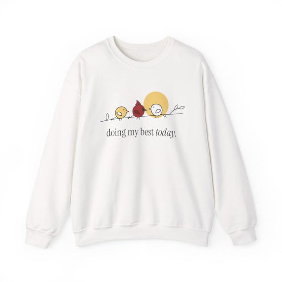 Doing My Best Today Sweatshirt